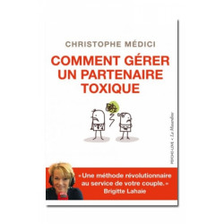 Comment gérer un partenaire toxique