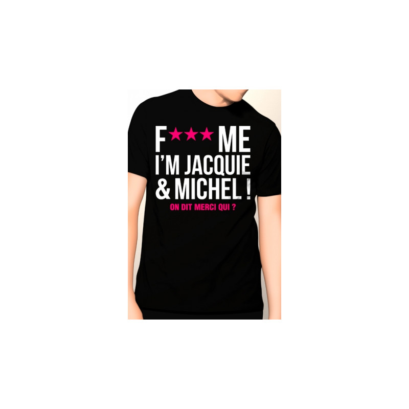 Tee-shirt Jacquie et Michel Fuck Me